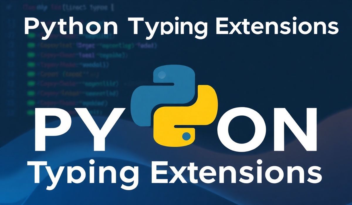 A Comprehensive Guide to Typing Extensions for Enhanced Python Typing